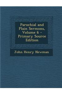 Parochial and Plain Sermons, Volume 6