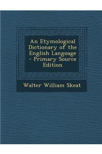 An Etymological Dictionary of the English Language