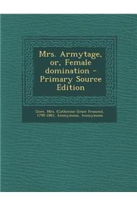 Mrs. Armytage, Or, Female Domination