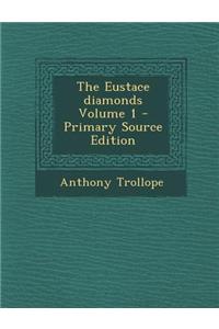 The Eustace Diamonds Volume 1 - Primary Source Edition