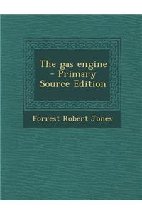 The Gas Engine - Primary Source Edition