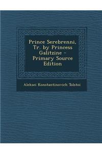 Prince Serebrenni, Tr. by Princess Galitzine
