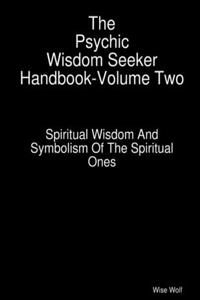 Psychic Wisdom Seeker Handbook-Volume Two