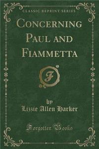 Concerning Paul and Fiammetta (Classic Reprint)