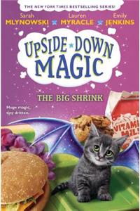 The Big Shrink (Upside-Down Magic #6)