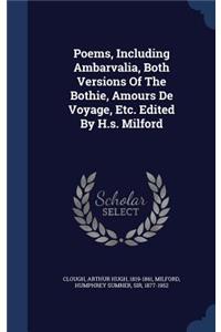 Poems, Including Ambarvalia, Both Versions Of The Bothie, Amours De Voyage, Etc. Edited By H.s. Milford