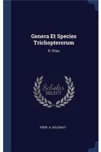 Genera Et Species Trichopterorum