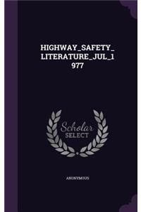 Highway_safety_literature_jul_1977
