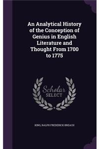An Analytical History of the Conception of Genius in English Literature and Thought From 1700 to 1775