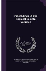 Proceedings of the Physical Society, Volume 1
