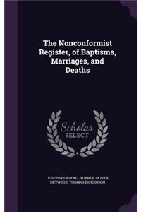 The Nonconformist Register, of Baptisms, Marriages, and Deaths