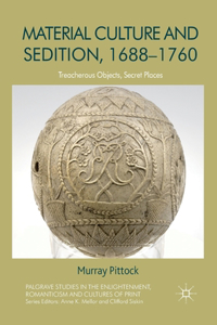 Material Culture and Sedition, 1688-1760