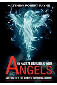 My Radical Encounters with Angels
