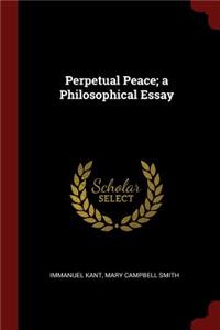 Perpetual Peace; A Philosophical Essay