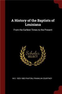 A History of the Baptists of Louisiana
