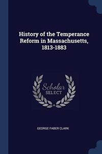 HISTORY OF THE TEMPERANCE REFORM IN MASS