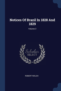 Notices Of Brazil In 1828 And 1829; Volume 2
