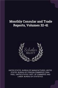 Monthly Consular and Trade Reports, Volumes 32-41