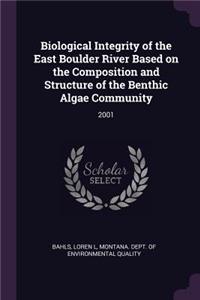 Biological Integrity of the East Boulder River Based on the Composition and Structure of the Benthic Algae Community