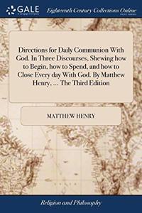 DIRECTIONS FOR DAILY COMMUNION WITH GOD.