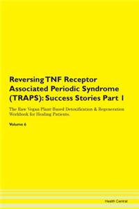 Reversing TNF Receptor Associated Periodic Syndrome (TRAPS)