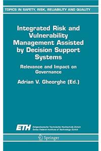 Integrated Risk and Vulnerability Management Assisted by Decision Support Systems