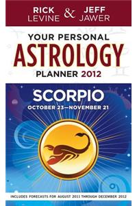 Your Personal Astrology Guide 2012 Scorpio