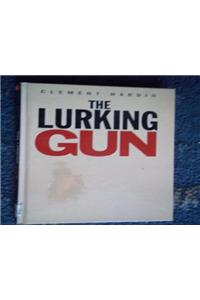 The Lurking Gun