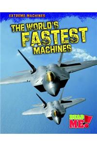 The World's Fastest Machines