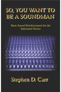 So You Want to be a Soundman