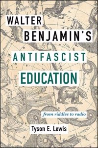 Walter Benjamin's Antifascist Education