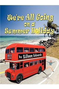 We're All Going on a Summer Holiday
