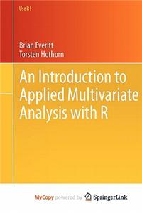 An Introduction to Applied Multivariate Analysis with R