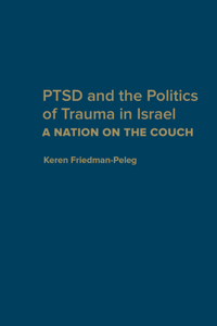 Ptsd and the Politics of Trauma in Israel