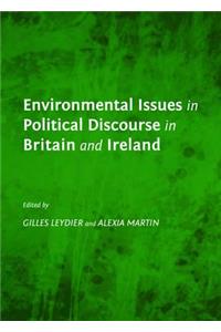 Environmental Issues in Political Discourse in Britain and Ireland