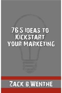 76.5 Ideas to Kickstart your Marketing