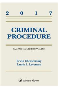 Criminal Procedure: Second Edition, 2017 Case and Statutory Supplement