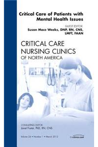 Critical Care of Patients with Mental Health Issues, an Issue of Critical Care Nursing Clinics