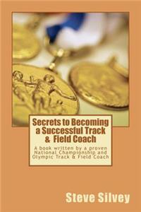 Secrets to Becoming a Successful Track & Field Coach