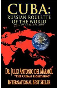 Cuba: Russian Roulette of the World