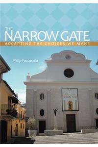 Narrow Gate: Accepting the Choices We Make