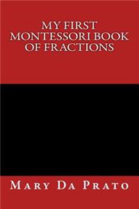 My First Montessori Book of Fractions