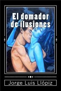 El Domador de Ilusiones
