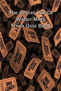The Secret Life Of Walter Mitty Trivia Quiz Book