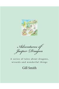 Adventures of Jasper Dragon: His Friends, His Family and the Dangers of the Far Lands