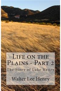 Life on the Plains - Part 2
