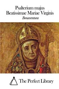 Psalterium majus Beatissimae Mariae Virginis