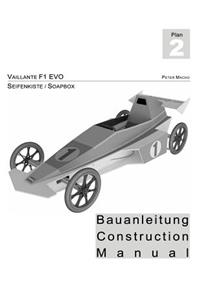 Vaillante F1 - Seifenkisten Bauanleitung: Soapbox Construction Manual dt./engl.