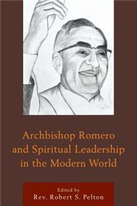 Archbishop Romero and Spiritual Leadership in the Modern World