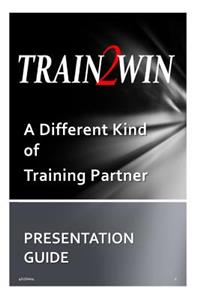 TRAIN2WIN Presentation Guide